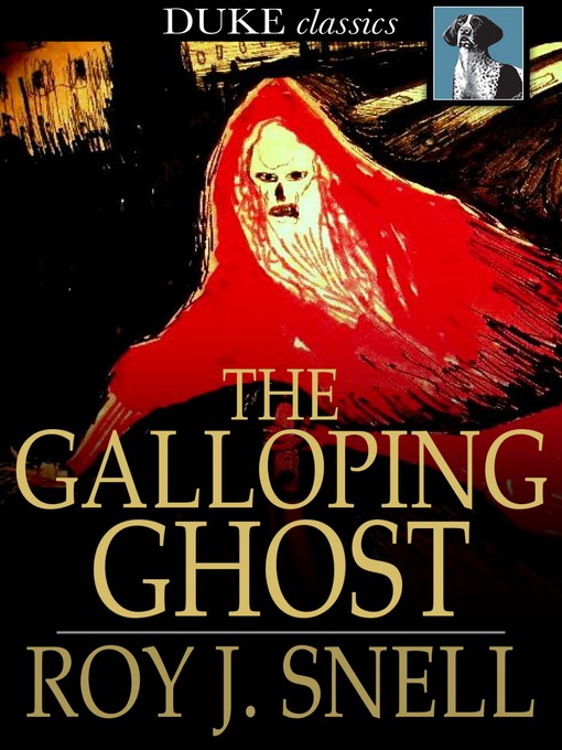 Title details for The Galloping Ghost by Roy J. Snell - Wait list